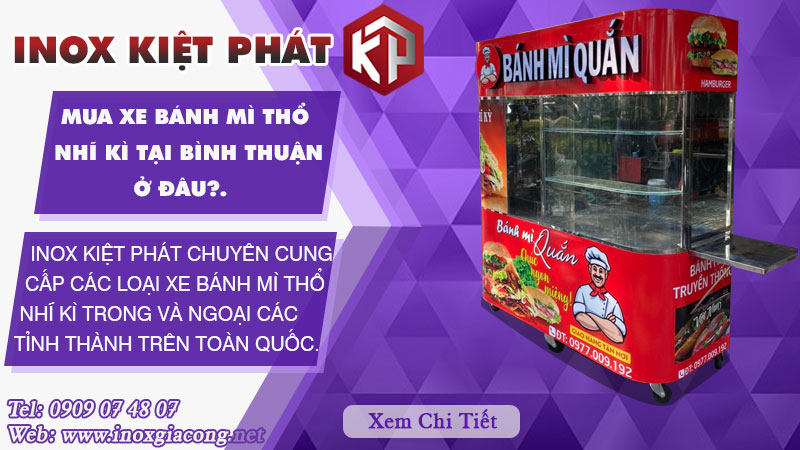 Mua xe bánh mì Thổ Nhĩ Kỳ tại Bình Thuận ở đâu uy tín